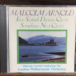 Malcolm Arnold: Four Scottish Dances / Symphony No. 3