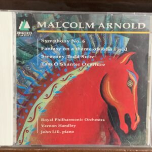 Malcolm Arnold: Symphony No. 6 / Fantasy on a theme of John Field