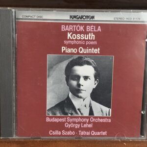 Bartók Béla: Kossuth (symphonic poem) / Piano Quintet