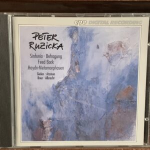 Peter Ruzicka: Sinfonia / Befragung / Feed Back / Haydn-Metamorphosen