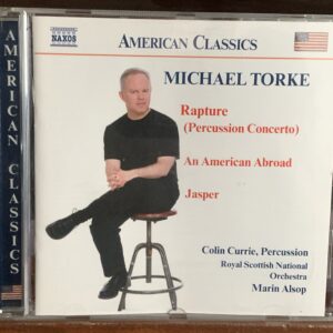 Michael Torke: Rapture (Percussion Concerto) / An American Abroad / Jasper