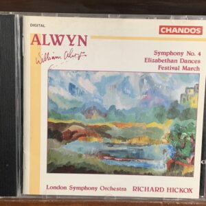 Alwyn: Symphony No. 4 / Elizabethan Dances / Festival March