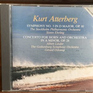 Kurt Atterberg: Symphony No. 3 / Concerto for Horn