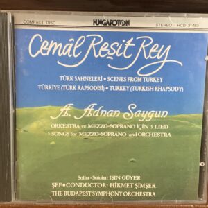 Cemal Reşit Rey / A. Adnan Saygun: Orchestral Works