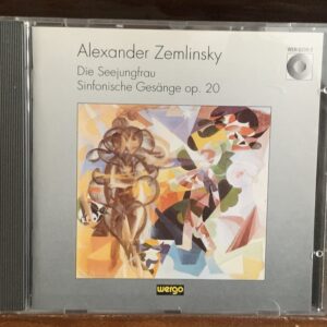 Zemlinsky: Die Seejungfrau / Sinfonische Gesänge