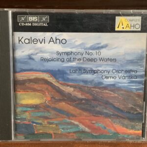 Kalevi Aho - Symphony No. 10 / Rejoicing of the Deep Waters
