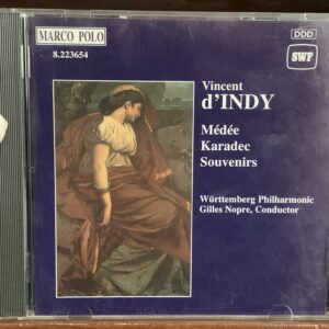 Vincent d'Indy: Médée, Karadec, Souvenirs - Gilles Nopre, Württemberg Philharmonic